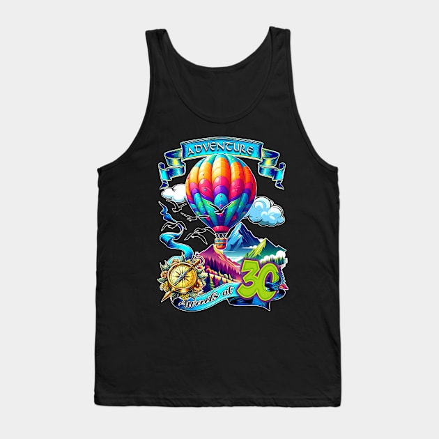 Adventure Awaits At 30 Tank Top by Syauqi Studio